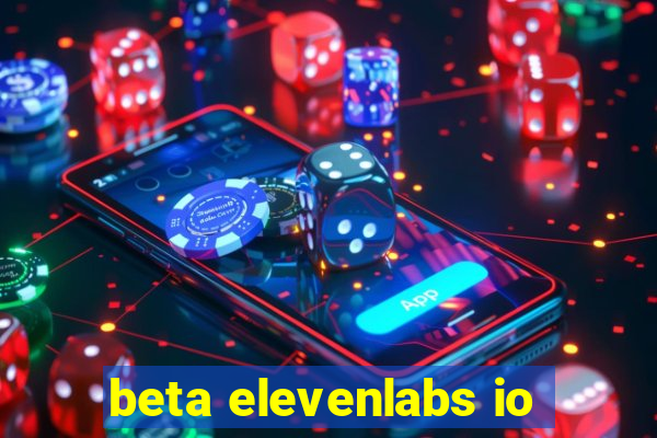 beta elevenlabs io